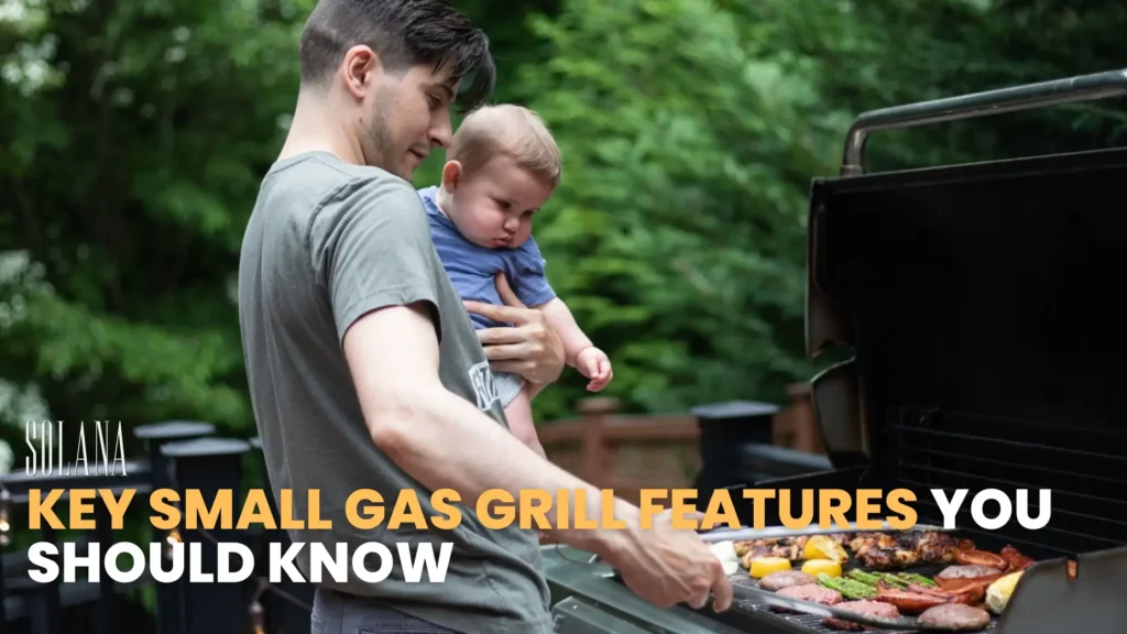 Key Small Gas Grill Features You Should Know