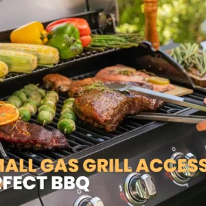 Best Small Gas Grill Accessories for Perfect BBQ