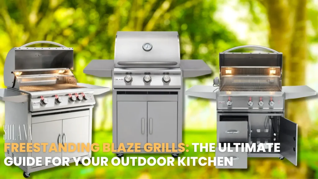 Freestanding Blaze Grills_ The Ultimate Guide for Your Outdoor Kitchen