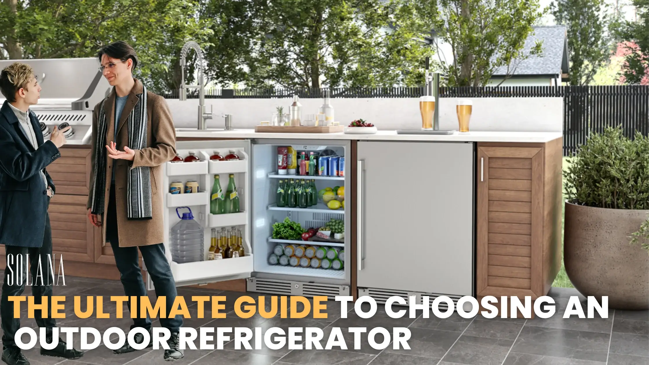 The Ultimate Guide to Choosing an Outdoor Refrigerator